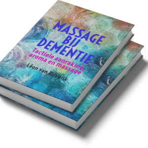 massage bij dementie: tactiele aanraking, aroma en massage